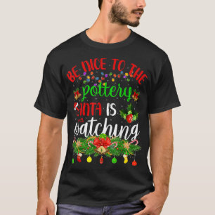 Camiseta Es Gracioso Ser Agradable Con La Cerámica Que Sant