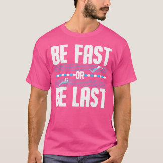 Camiseta Es Gracioso Ser Rápido O Ser El Último Nadador De 