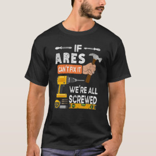 Camiseta Es gracioso si Ares no puede arreglarlo, nadie pue