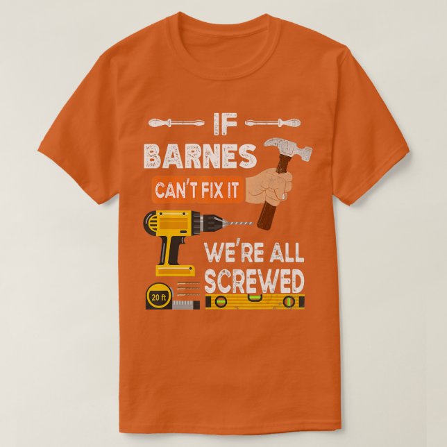 Camiseta Es gracioso si Barnes no puede arreglarlo, nadie p (Diseño del anverso)