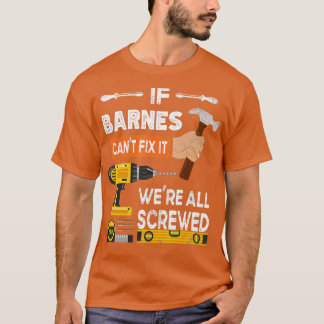 Camiseta Es gracioso si Barnes no puede arreglarlo, nadie p