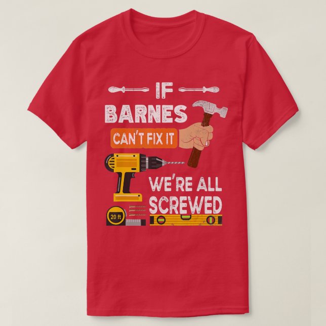 Camiseta Es gracioso si Barnes no puede arreglarlo, nadie p (Diseño del anverso)