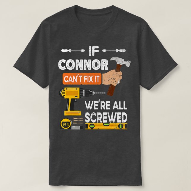 Camiseta Es gracioso si Connor no puede arreglarlo, nadie p (Diseño del anverso)