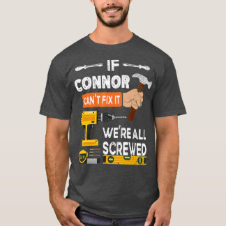 Camiseta Es gracioso si Connor no puede arreglarlo, nadie p