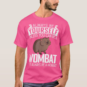 Camiseta Es Gracioso Siempre Ser Tú Mismo A Menos Que Pueda