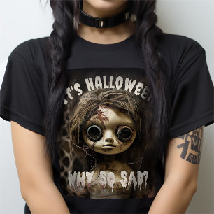 Camiseta Es Halloween ¿Por qué tan triste muñeca embrujada?