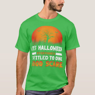 Camiseta Es Halloween todos tienen derecho a una buena Sca