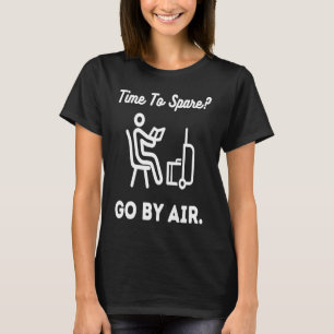 Camiseta ¡Es Hora De Ahorrar Ir Por Aire! El viaje en avión