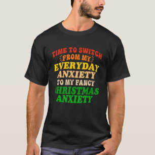 Camiseta Es hora de cambiar mi ansiedad cotidiana por mi fa