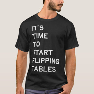Camiseta Es Hora De Comenzar A Comenzar Las Mesas Con Humor