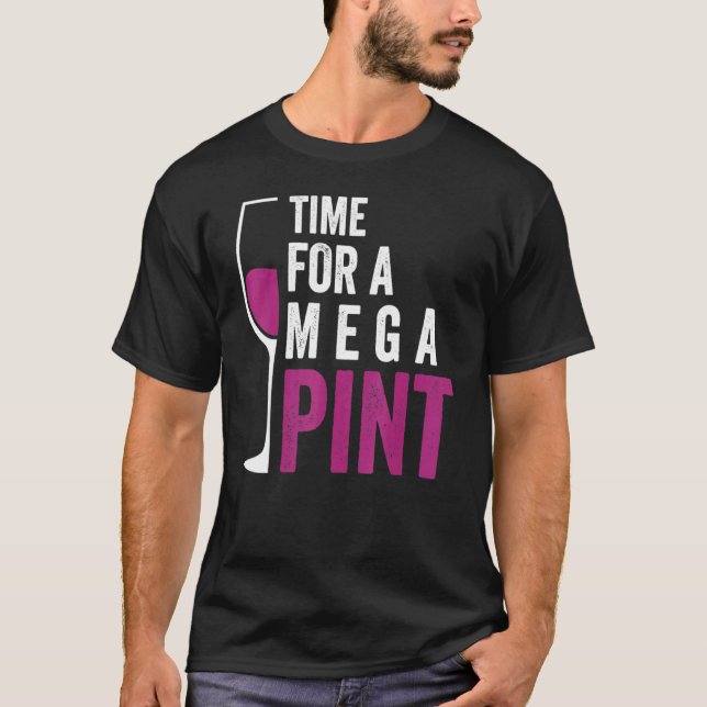 Camiseta Es Hora De Decir Sarcásticamente Vino De Mega Pint (Anverso)