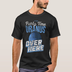 Camiseta Es Hora de Fiesta Traigan a Urano Aquí Quantum Mec