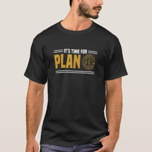 Camiseta Es hora de plan Bitcoin