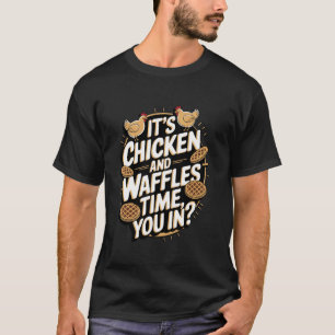 Camiseta Es hora de pollo y waffles, ¿estás dentro