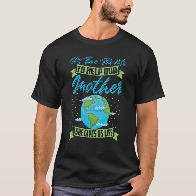 Camiseta Es hora de que ayudemos a nuestra madre, nos da L (Anverso)