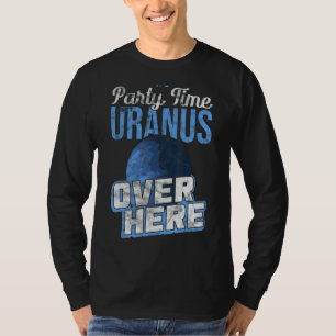 Camiseta Es hora de que el Fiesta se ponga Urano aquí Quant