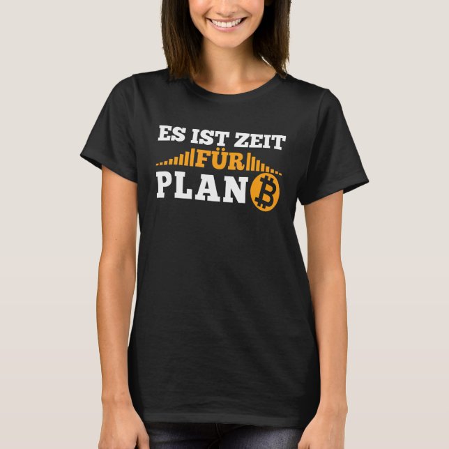 Camiseta Es hora de que el plan B Krypto Cryptocurrency Btc (Anverso)