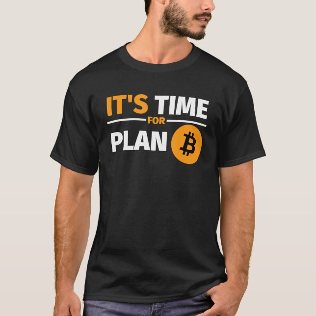 Camiseta Es Hora De Que Las Criptodivisas Del Plan B De Bit (Anverso)