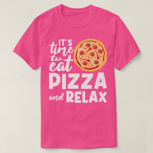 Camiseta Es Hora De Que Rela Pizza Coma Pizza Lover Italian (Diseño del anverso)