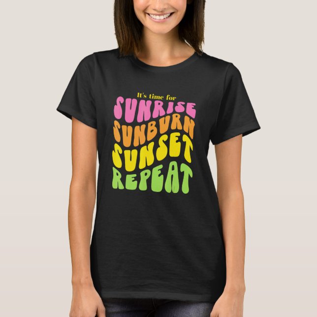 Camiseta Es hora de que se repita Sunrise Sunburn Sunset (Anverso)