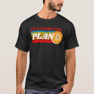 CAMISETA ES HORA DEL PLAN D - DOGECOIN CRYPTO
