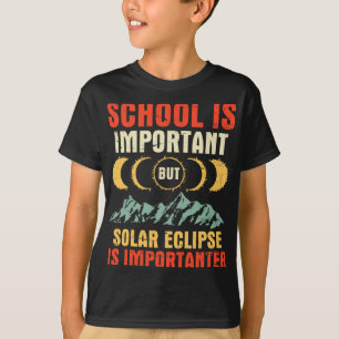 Camiseta Es Importante Pero El Eclipse Solar Total Es Impor