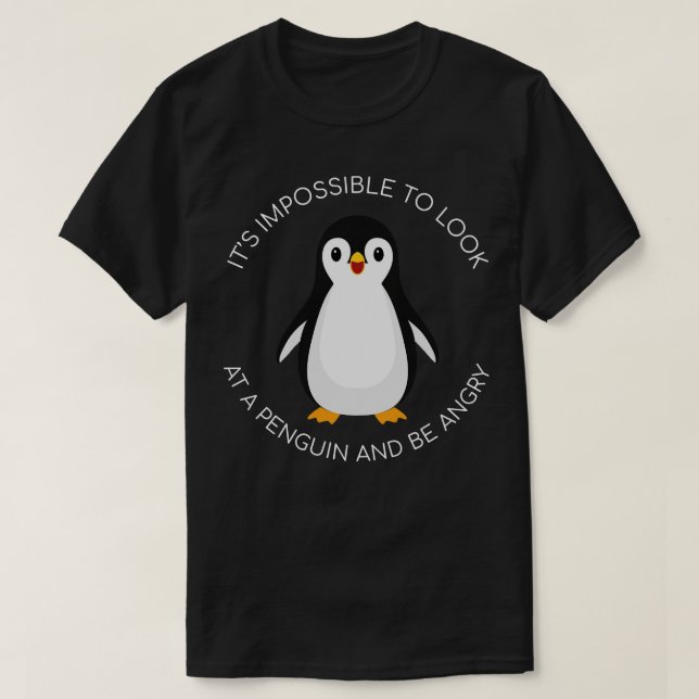 Camiseta es imposible mirar a un pingüino y estar enojado (Diseño del anverso)