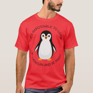 Camiseta es imposible mirar el pingüino y estar enojado