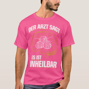Camiseta ...Es Incurable - Gracioso Tejido De Tejidos