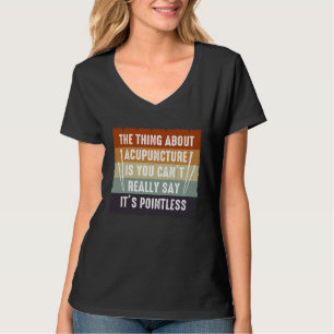 Camiseta Es inútil Acupuntura Acupunturista Agujas E