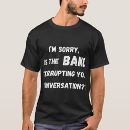 Camiseta es la banda que interrumpe la conversación