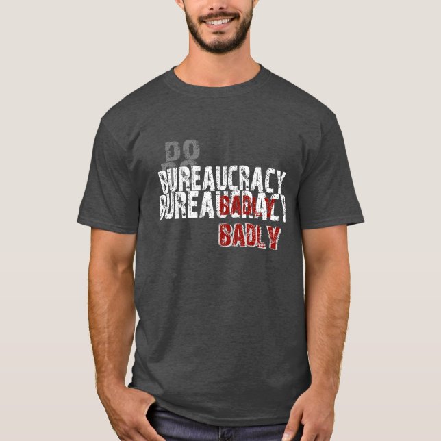 Camiseta ¿Es la burocracia mal? (Anverso)