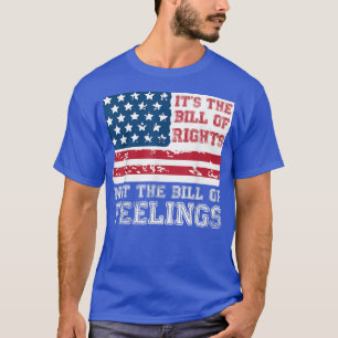 Camiseta Es La Carta De Derechos No La Carta De Sentimiento