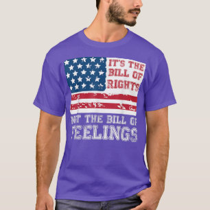 Camiseta Es La Carta De Derechos No La Carta De Sentimiento