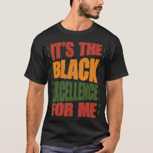 Camiseta Es la Excelencia Negra para mí Black History Mon