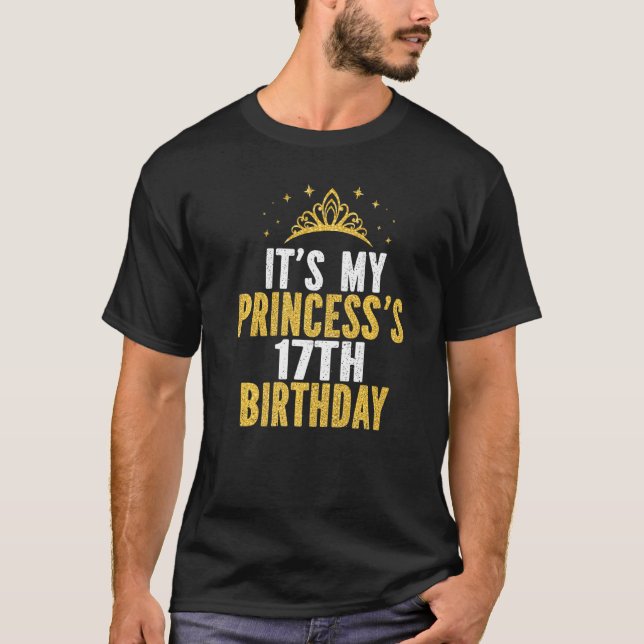 Camiseta Es la idea de cumpleaños número 17 de mi princesa  (Anverso)