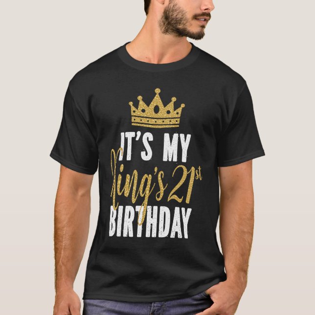 Camiseta Es la idea de cumpleaños número 21 de mi rey (Anverso)