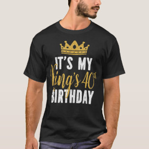 Camiseta Es la idea de cumpleaños número 40 de mi rey