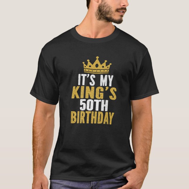 Camiseta Es la idea de cumpleaños número 50 de mi rey (Anverso)