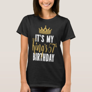 Camiseta Es la idea de cumpleaños número 57 de mi rey