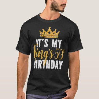 Camiseta Es la idea de cumpleaños número 59 de mi rey