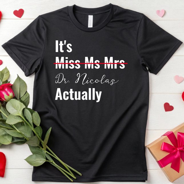Camiseta Es la Srta. Dra. Dr. De hecho Médica Graduación (Subido por el creador)