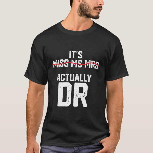 Camiseta Es la Srta. Mrs. De hecho el Dr. Future Médica lo  (Anverso)