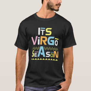 Camiseta Es la temporada de Virgo Feliz cumpleaños para mi 