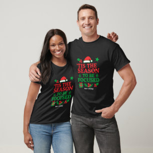 Camiseta ¡Es la Temporada para Estar Enfocado Festivo Motiv