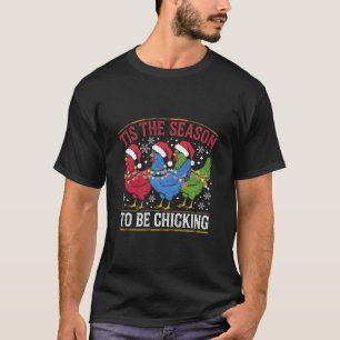 Camiseta Es La Temporada Para Ser Pollito Navideño Pollo We