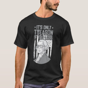 Camiseta Es la única razón si pierdes a George Washington