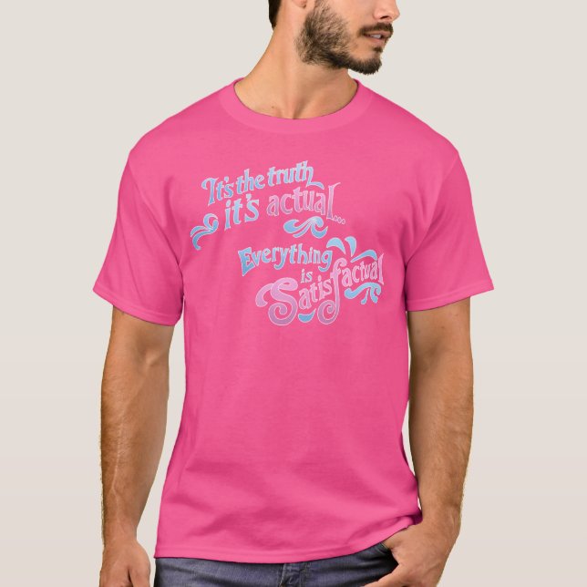 Camiseta Es La Verdad... Todo Es Satisfactorio (Anverso)