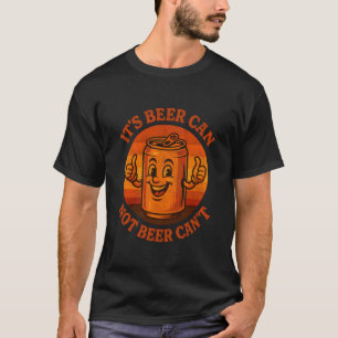 Camiseta Es Lata De Cerveza No Lata De Cerveza No Puede Ret