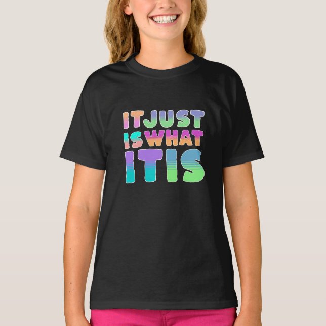 Camiseta Es lo que es | Cita Divertida (Anverso)